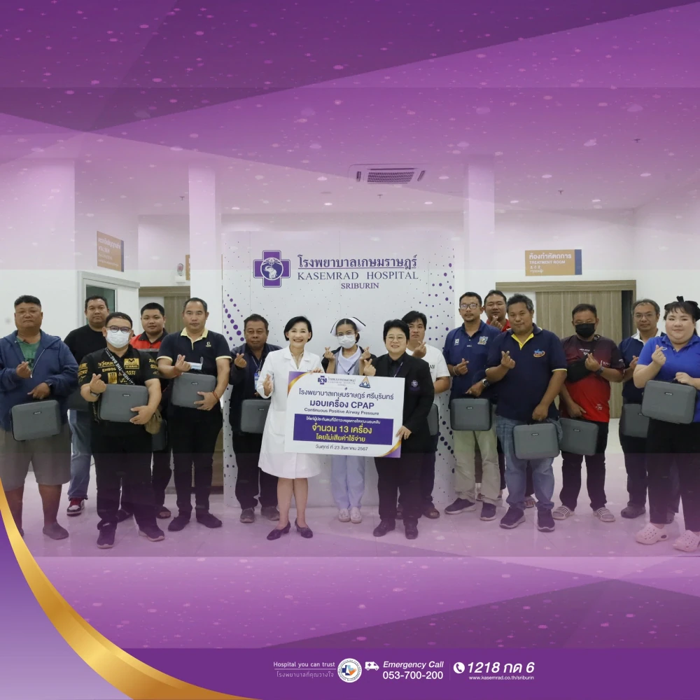 Kasemrad Hospital Sriburin Donates CPAP Machines to Social Security Patients with Sleep Apnea Free of Charge